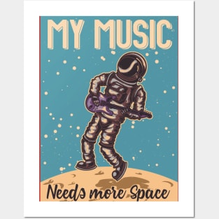 My Music Needs More Space Posters and Art